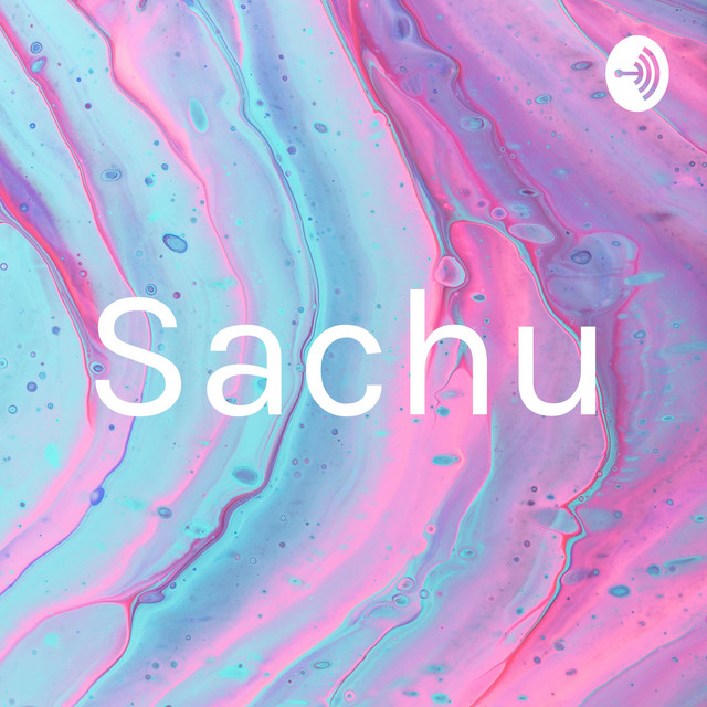 Sachu | Podcast on Spotify