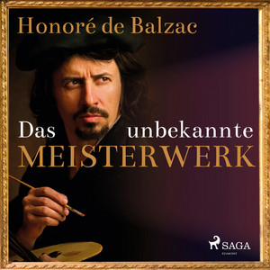 Das unbekannte Meisterwerk (Ungekürzt)