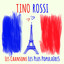 Tino Rossi - Les chansons les plus populaires (Seine berühmtesten Chansons - His most famous chansons) cover