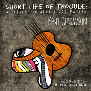 Short Life of Trouble (A Tribute to Arthel Doc Watson) Albumcover