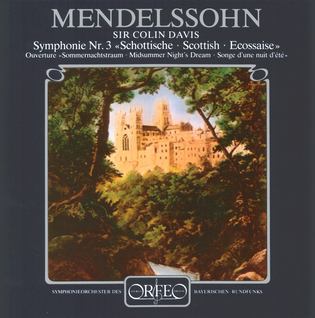 Mendelssohn: A Midsummer Night's Dream Overture & Symphony No. 3 in A Minor "Scottish"