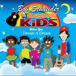 Bob Schneider and the Rainbow Kids