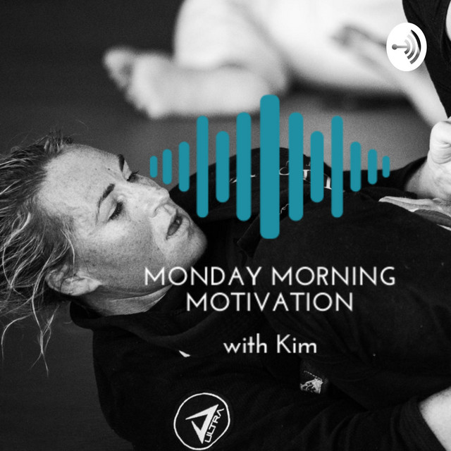 Monday Morning Motivation with Kim | Podcast on Spotify