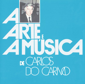 A Arte E A Música De Carlos Do Carmo cover
