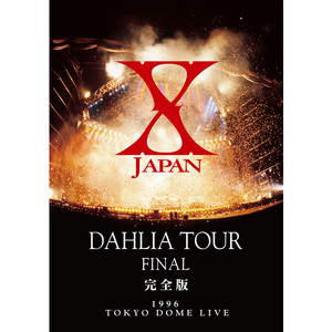 X JAPAN DAHLIA TOUR FINAL 完全版 cover