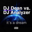 It's a Dream (DJ Dean vs. DJ Analyzer) cover