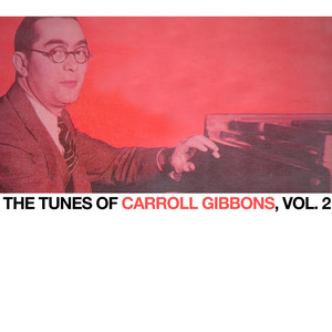 The Tunes of Carroll Gibbons, Vol. 2 album