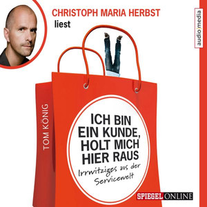 Ich bin ein Kunde, holt mich hier raus. Irrwitziges aus der Servicewelt