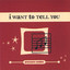 I Want To Tell You Albumcover