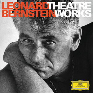 Leonard Bernstein - Theatre Works on Deutsche Grammophon album