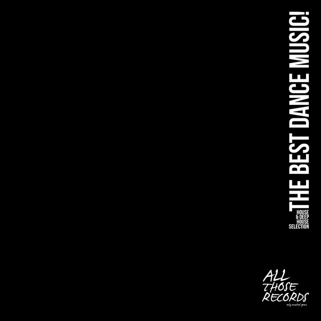 The Best Dance Music! (House & Deep House Selection) Albumcover