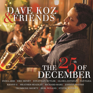 Dave Koz & Friends: The 25th Of December cover