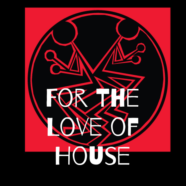 For The Love of House Podcast on Spotify