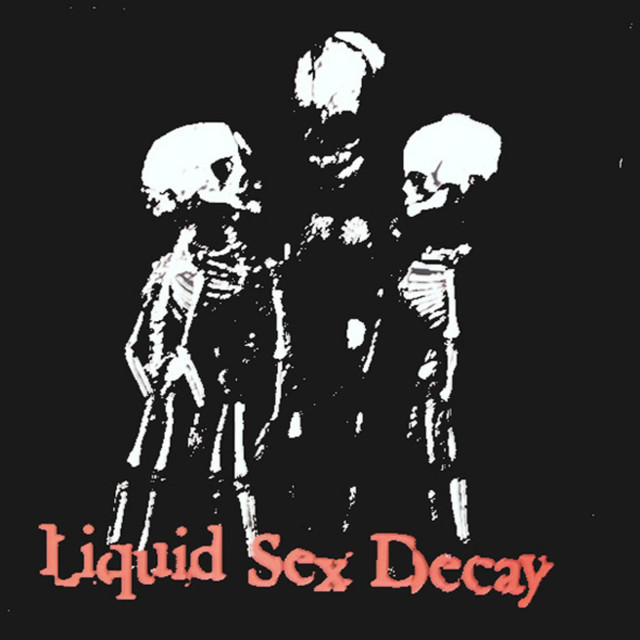 Liquid Sex Decay Photo