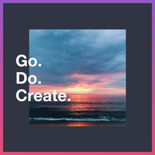 Go. Do. Create. | Podcast on Spotify