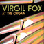 Virgil Fox at the Organ cover