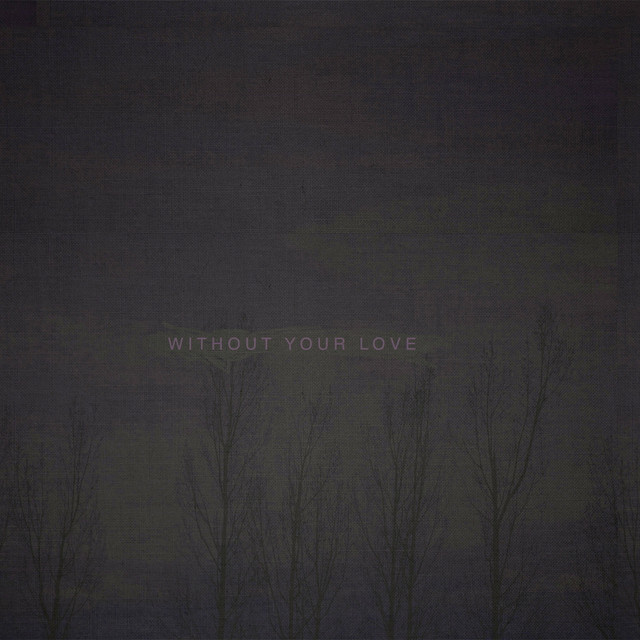 Without Your Love cover