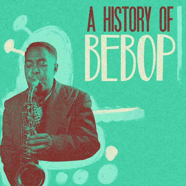 A History Of Bebop cover