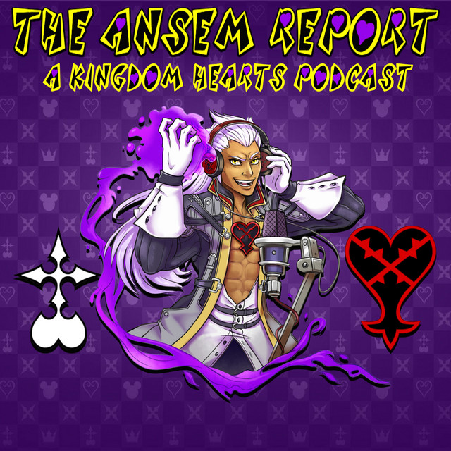 The Ansem Report A Kingdom Hearts Podcast Podcast On Spotify