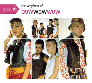 Playlist The Very Best of Bow Wow Wow album
