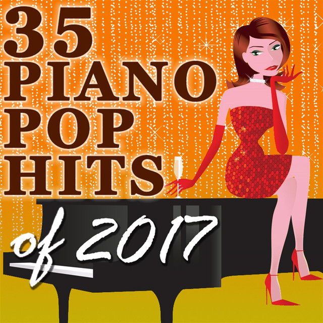 35 Piano Pop Hits of 2017