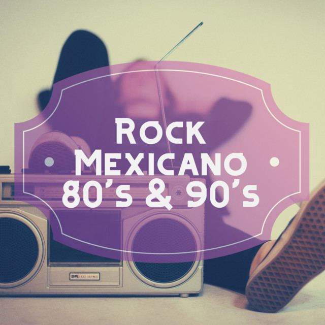 Rock Mexicano. 80's & 90's cover