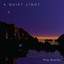 A Quiet Light Albumcover