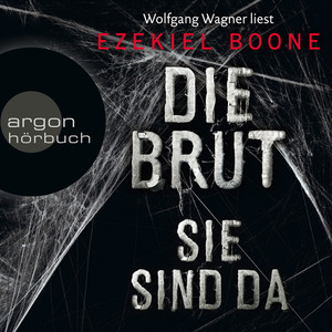Die Brut - Sie sind da, Band 1 (Ungekürzte Lesung)