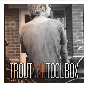Trout and Toolbox album