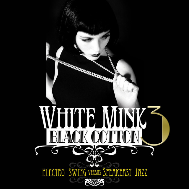 White Mink: Black Cotton, Vol. 3 (electro Swing Vs Speakeasy Jazz) cover