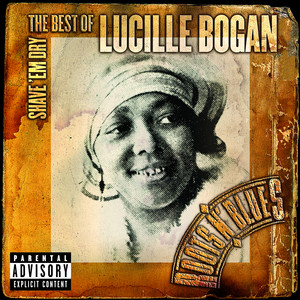 Shave 'Em Dry: The Best of Lucille Bogan album