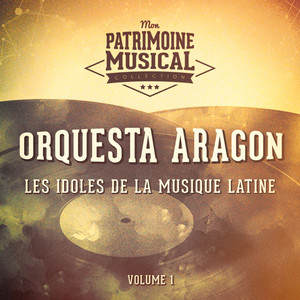 Les idoles de la musique latine : Orquesta Aragón, Vol. 1 album