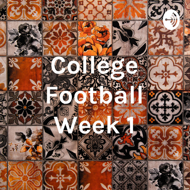 College Football Week 1 | Podcast on Spotify