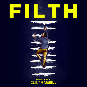 Filth (Original Motion Picture Soundtrack) album