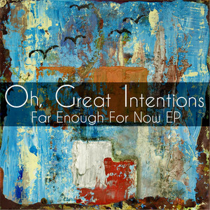 Oh, Great Intentions