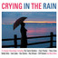 Crying in the Rain cover