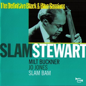 The Definitive Black & Blue Sessions: Slam Stewart Albumcover