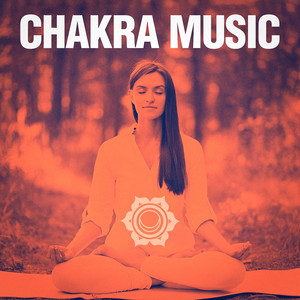 Chakra Music (The Seven Chakras, Balance and Chakra Healing Music) album