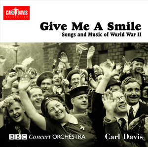 Give Me A Smile: Songs and Music of World War II album