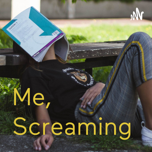 Me, Screaming | Podcast on Spotify