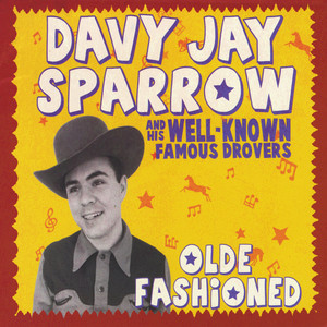 Davy Jay Sparrow & His Well-Known Famous Drovers