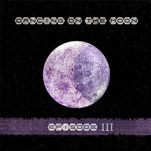 Dancing On the Moon Episode III album