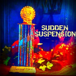 Sudden Suspension