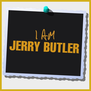 I Am Jerry Butler cover