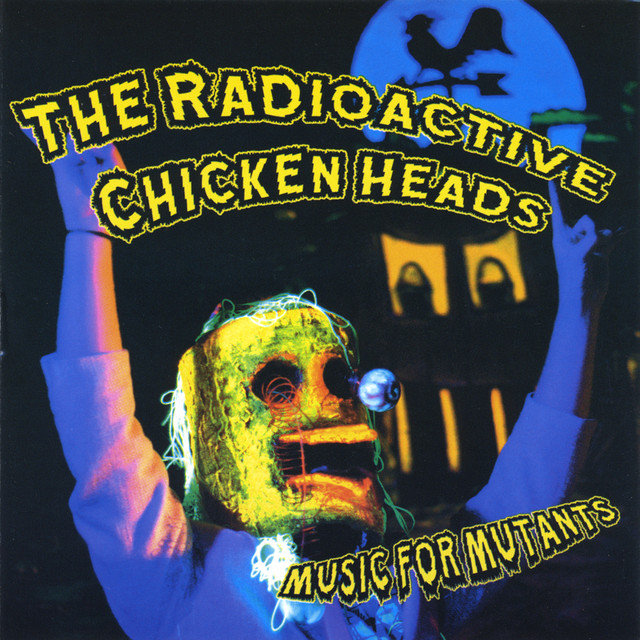 The Radioactive Chicken Heads photo