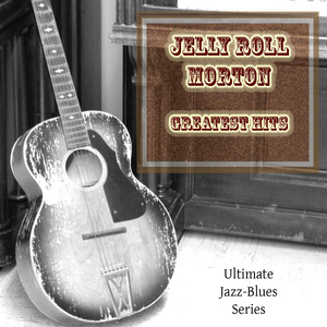 Jelly Roll Morton Greatest Hits album