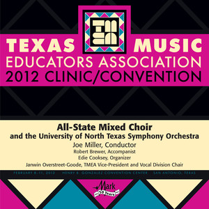 2012 Texas Music Educators Association (TMEA): All-State Mixed Choir with the University of North Texas Symphony Orchestra album