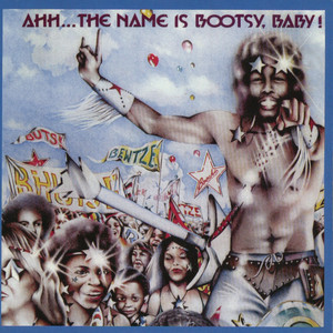 Ahh...The Name Is Bootsy, Baby! album