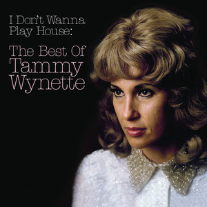 I Don't Wanna Play House: The Best Of Tammy Wynette album