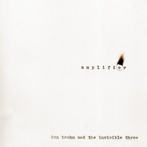 Dan Beahm and The Invisible Three